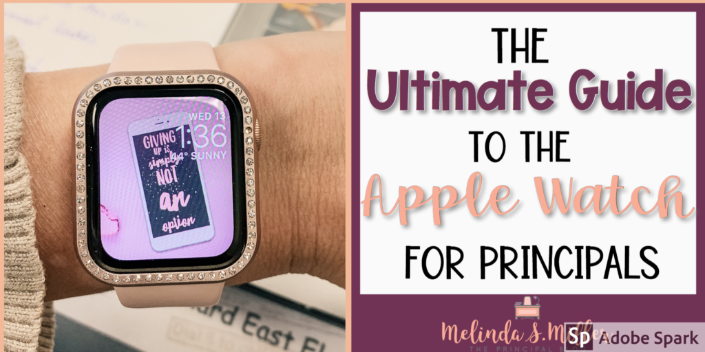 The ultimate guide to the apple watch for principals.