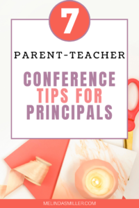 7 Parent-Teacher Conference Tips for Principals - Melinda S. Miller