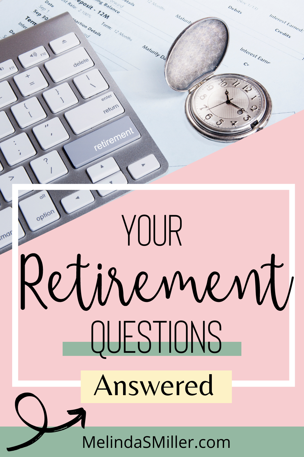 Retirement Planning: 8 Questions To Ask Before Retiring - Melinda S. Miller